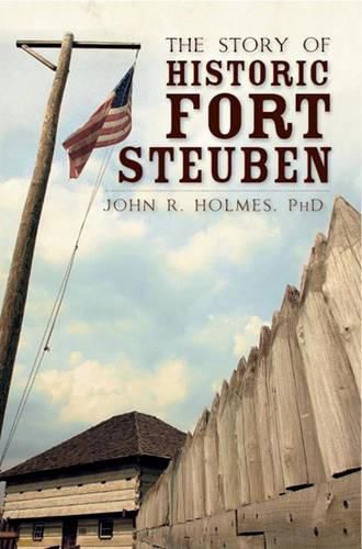 Cover image for The Story of Historic Fort Steuben