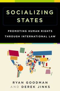 Cover image for Socializing States: Promoting Human Rights through International Law