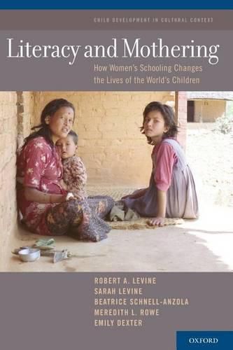 Literacy and Mothering: How Women's Schooling Changes the Lives of the World's Children