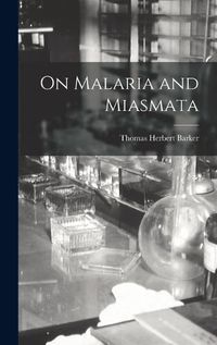 Cover image for On Malaria and Miasmata