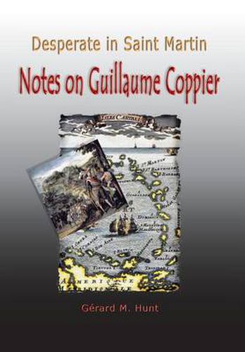 Cover image for Desperate in Saint Martin: Notes on Guillaume Coppier