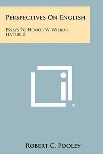 Cover image for Perspectives on English: Essays to Honor W. Wilbur Hatfield