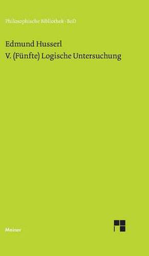 V. (Funfte) Logische Untersuchung