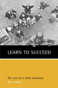 Cover image for Learn to succeed: The case for a skills revolution