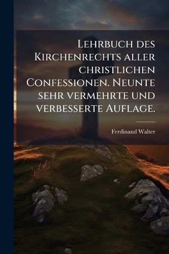 Cover image for Lehrbuch Des Kirchenrechts Aller Christlichen Confessionen...