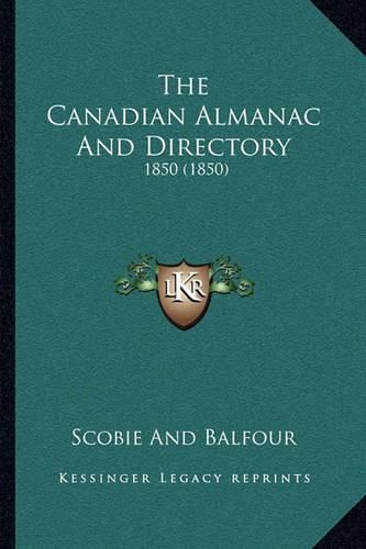 Cover image for The Canadian Almanac and Directory: 1850 (1850)