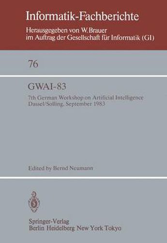 Cover image for Gwai-83: 7th German Workshop on Artificial Intelligence Dassel/Solling, September 19-23, 1983