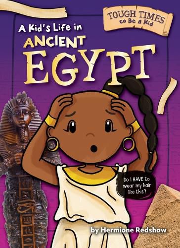 Cover image for A Kid's Life in Ancient Egypt