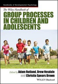 Cover image for The Wiley Handbook of Group Processes in Children and Adolescents