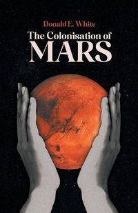 Cover image for The Colonisation of Mars