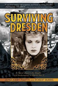 Cover image for Surviving Dresden: A Novel about Life, Death, and Redemption in World War II