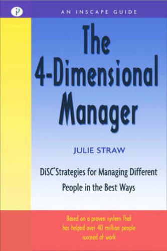 The 4-Dimensional Manager: DiSC Strategies for Managing Different People in the Best Ways