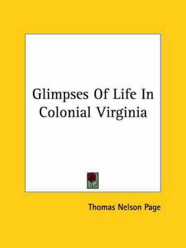 Cover image for Glimpses of Life in Colonial Virginia