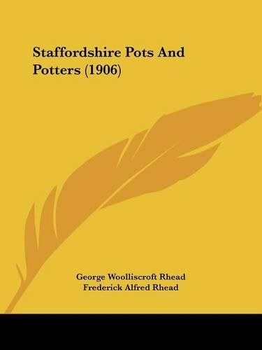 Cover image for Staffordshire Pots and Potters (1906)