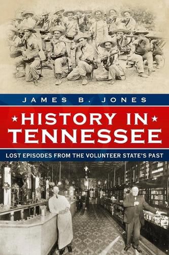 Cover image for History in Tennessee: Lost Episodes from the Volunteer State's Past