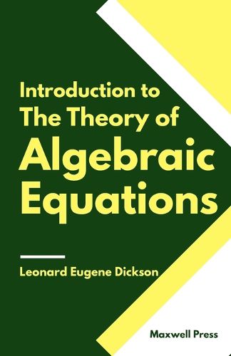 Cover image for Introduction to The Theory of Algebraic Equations