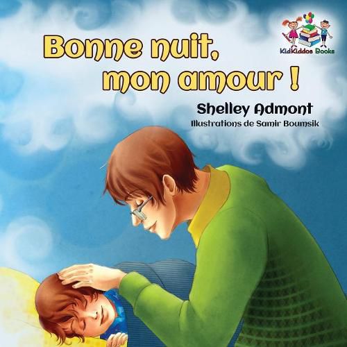 Cover image for Bonne nuit, mon amour !: Goodnight, My Love! - French children's book