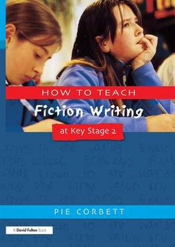 Cover image for How to Teach Fiction Writing at Key Stage 2
