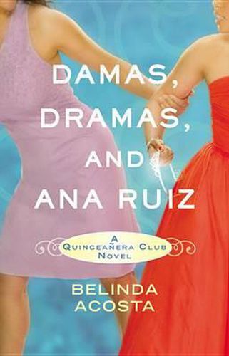 Cover image for Damas, Dramas, and Ana Ruiz: A Quinceanera Club Novel