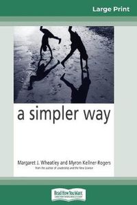 Cover image for A Simpler Way (16pt Large Print Edition)