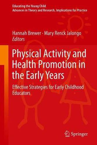 Physical Activity and Health Promotion in the Early Years: Effective Strategies for Early Childhood Educators