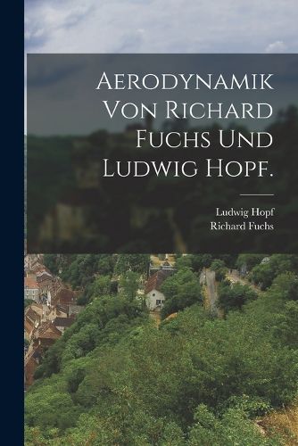 Cover image for Aerodynamik von Richard Fuchs und Ludwig Hopf.