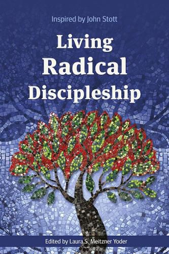 Living Radical Discipleship: Inspired by John Stott