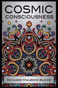 Cover image for Cosmic Consciousness: A Study in the Evolution of the Human Mind