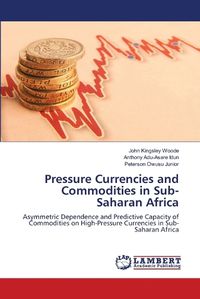 Cover image for Pressure Currencies and Commodities in Sub-Saharan Africa