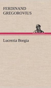 Cover image for Lucrezia Borgia