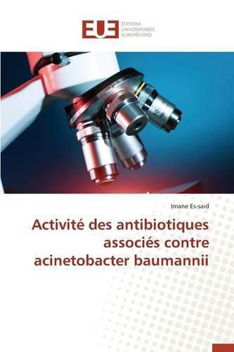 Cover image for Activite Des Antibiotiques Associes Contre Acinetobacter Baumannii