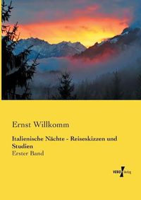 Cover image for Italienische Nachte - Reiseskizzen und Studien: Erster Band