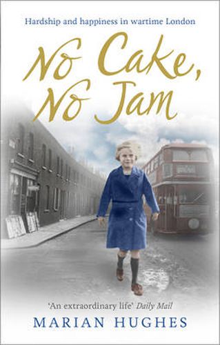 Cover image for No Cake, No Jam: Hardship and happiness in wartime London