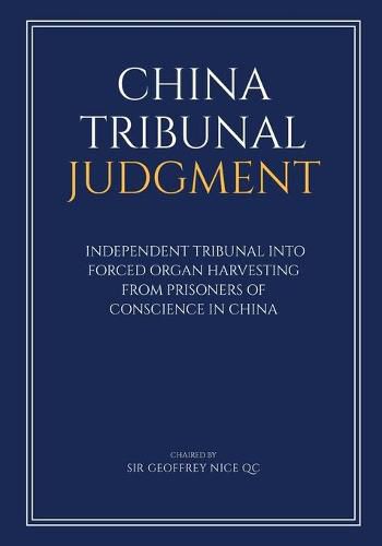 China Tribunal Judgment: Independent Tribunal into Forced Organ Harvesting from Prisoners of Conscience in China