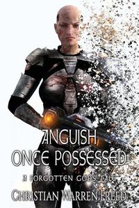 Cover image for Anguish Once Possessed: A Forgotten Gods Tale