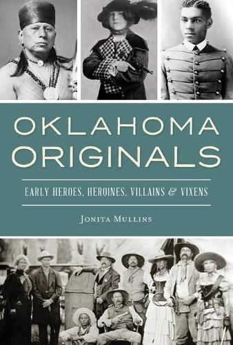 Cover image for Oklahoma Originals: Early Heroes, Heroines, Villains and Vixens