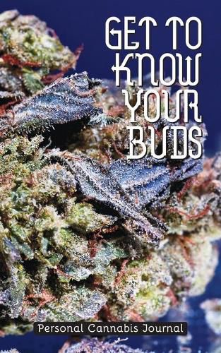 Cover image for Get to Know Your Buds: Personal Cannabis Journal - Vol 2