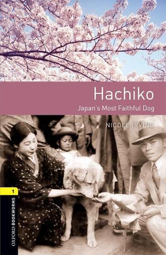 Cover image for Oxford Bookworms Library: Level 1: Hachiko: Japan's Most Faithful Dog: Graded readers for secondary and adult learners