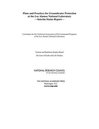 Plans and Practices for Groundwater Protection at the Los Alamos National Laboratory: Interim Status Report