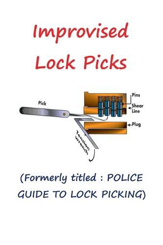 Cover image for Improvised Lock Picks: Formerly titled: POLICE GUIDE TO LOCK PICKING