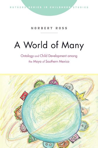 Cover image for World of Many: Ontology and Child Development among the Maya of Southern Mexico