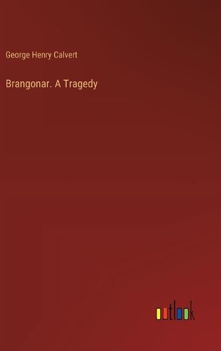 Brangonar. A Tragedy