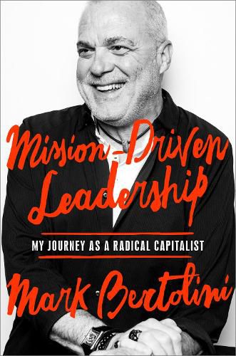 Cover image for Mission-Driven Leadership: My Journey as a Radical Capitalist