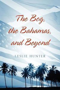 Cover image for And Beyond the Bog, the Bahamas