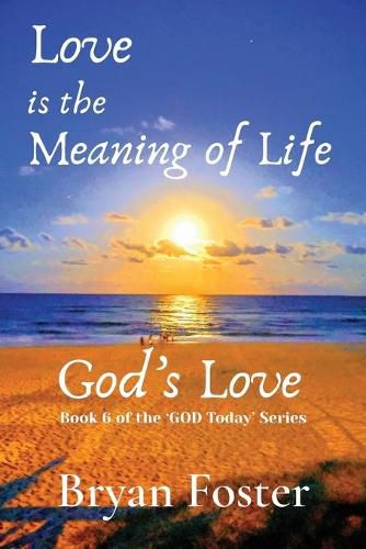 Cover image for Love is the Meaning of Life: GOD's Love