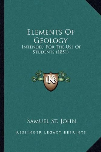 Cover image for Elements of Geology: Intended for the Use of Students (1851)