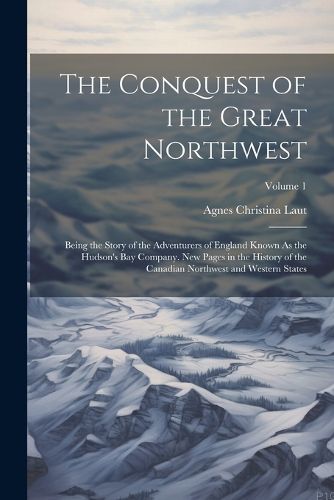 The Conquest of the Great Northwest