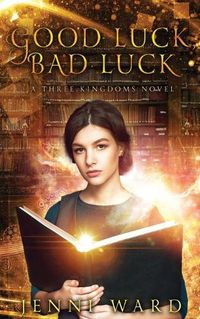 Cover image for Good Luck, Bad Luck: A Three Kingdoms Novel