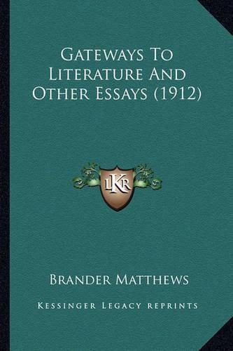 Cover image for Gateways to Literature and Other Essays (1912)