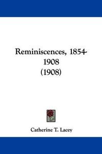 Cover image for Reminiscences, 1854-1908 (1908)